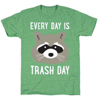 Every Day Is Trash Day Raccoon Unisex Triblend Tee