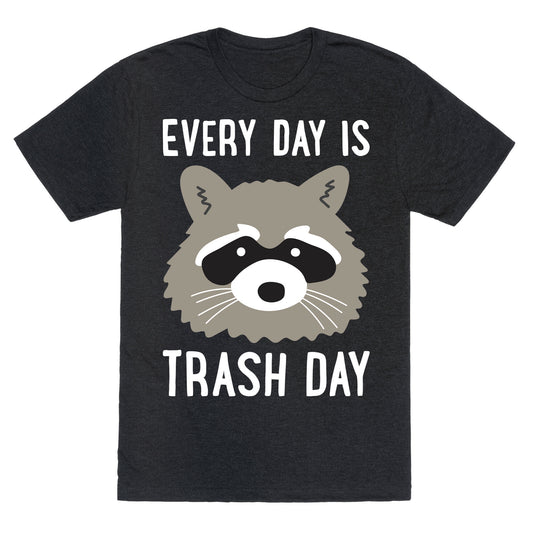 Every Day Is Trash Day Raccoon Unisex Triblend Tee