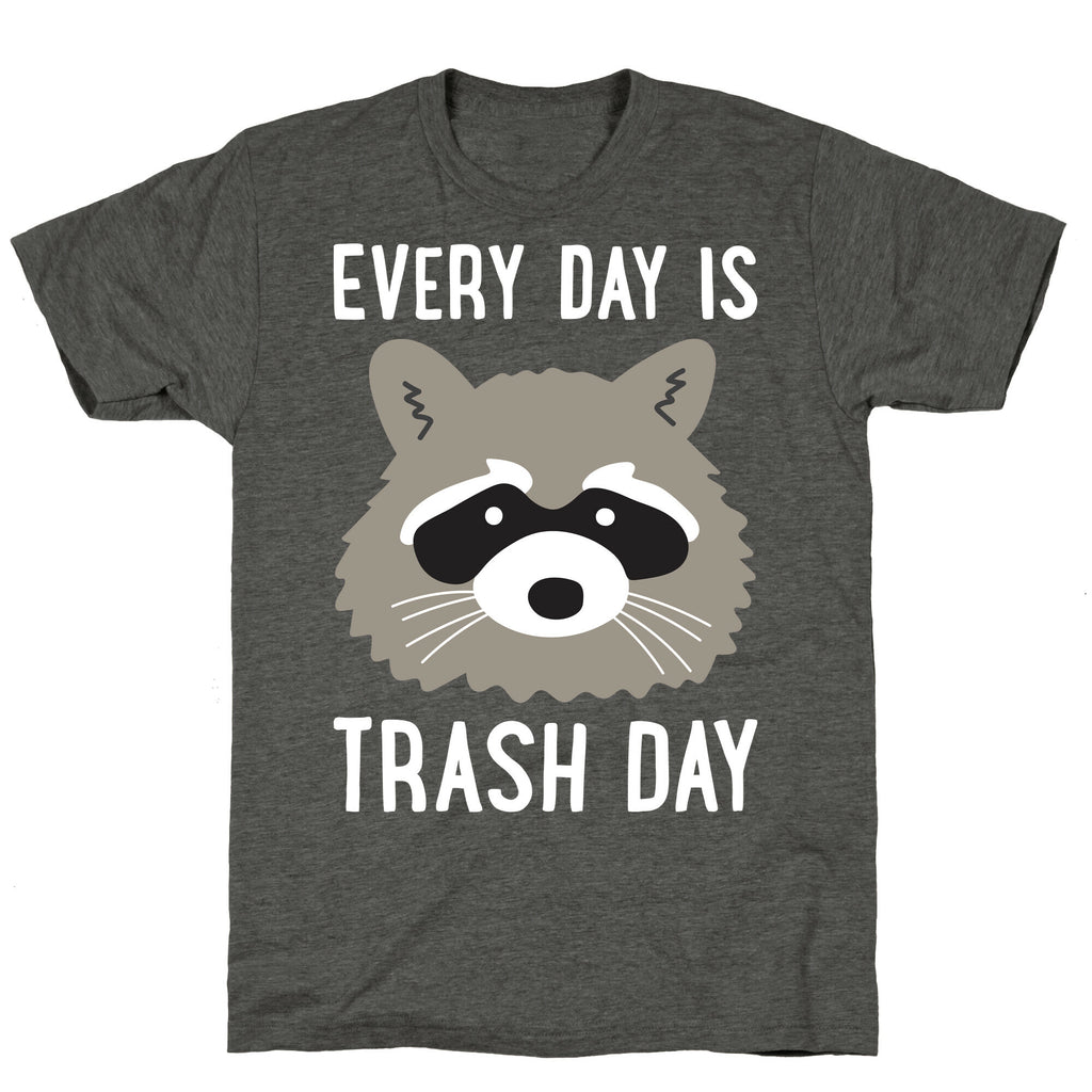 Every Day Is Trash Day Raccoon Unisex Triblend Tee