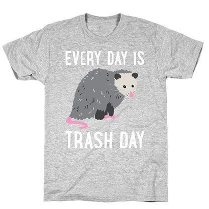 Every Day Is Trash Day Opossum T-Shirt