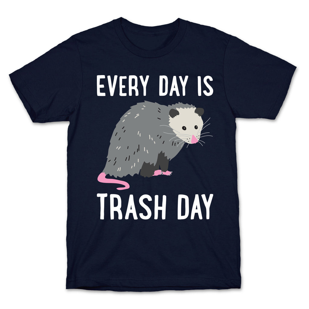 Every Day Is Trash Day Opossum T-Shirt