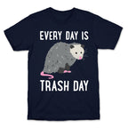Every Day Is Trash Day Opossum T-Shirt