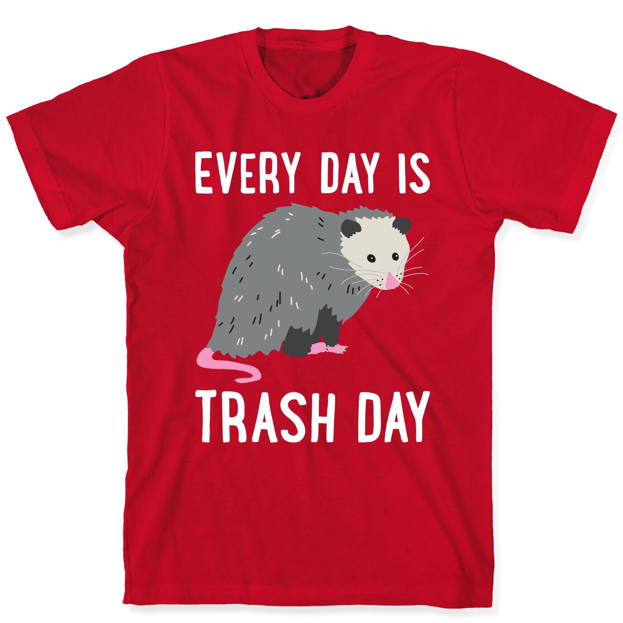 Every Day Is Trash Day Opossum T-Shirt