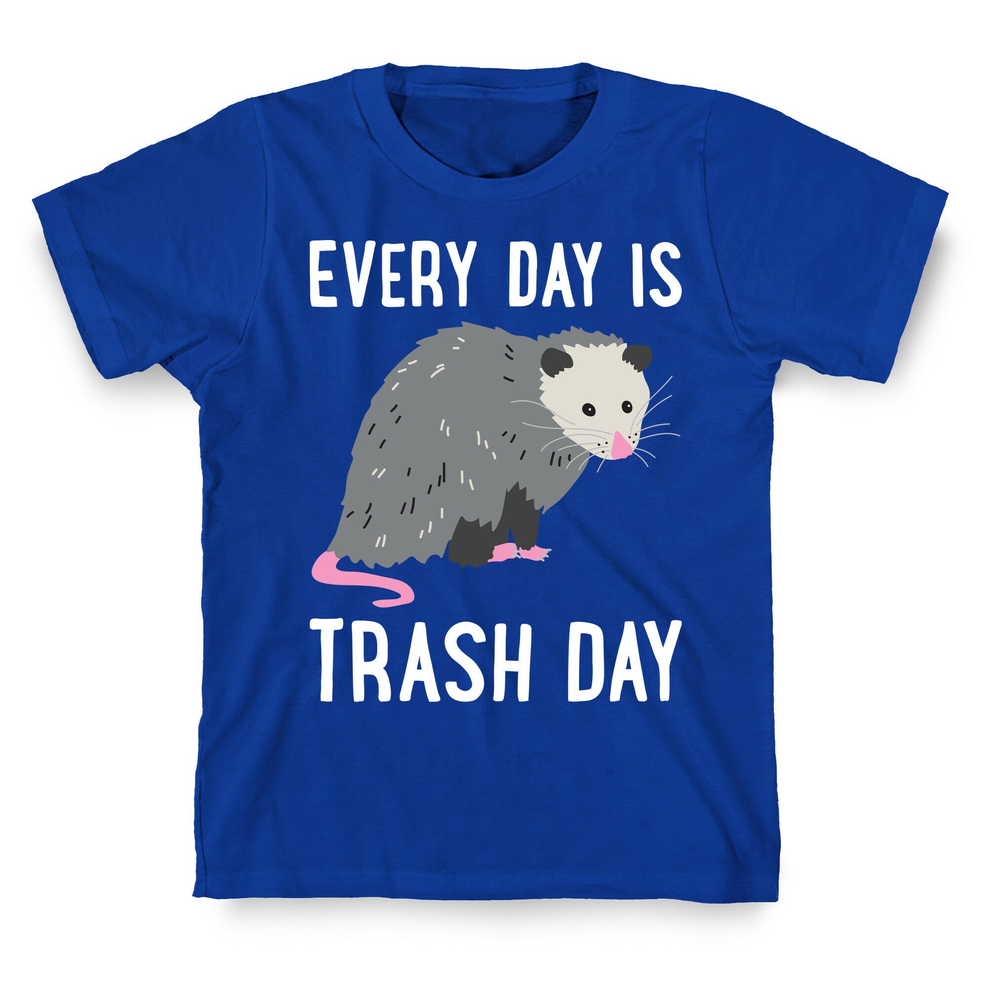 Every Day Is Trash Day Opossum T-Shirt
