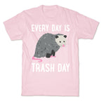 Every Day Is Trash Day Opossum T-Shirt