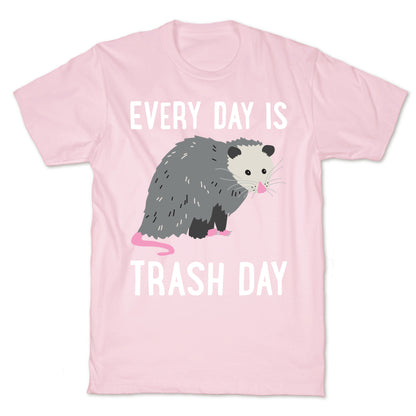 Every Day Is Trash Day Opossum T-Shirt