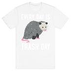 Every Day Is Trash Day Opossum T-Shirt