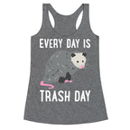 Every Day Is Trash Day Opossum Racerback Tank