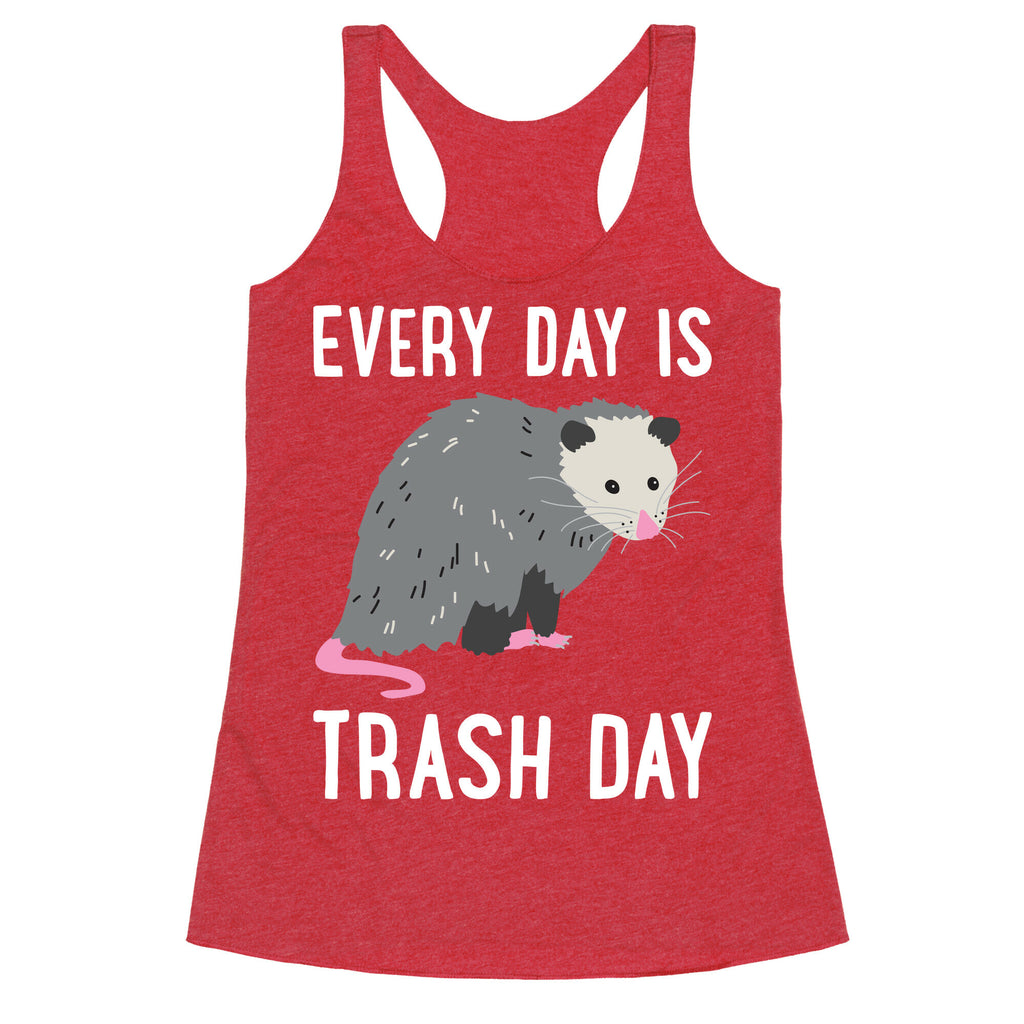 Every Day Is Trash Day Opossum Racerback Tank