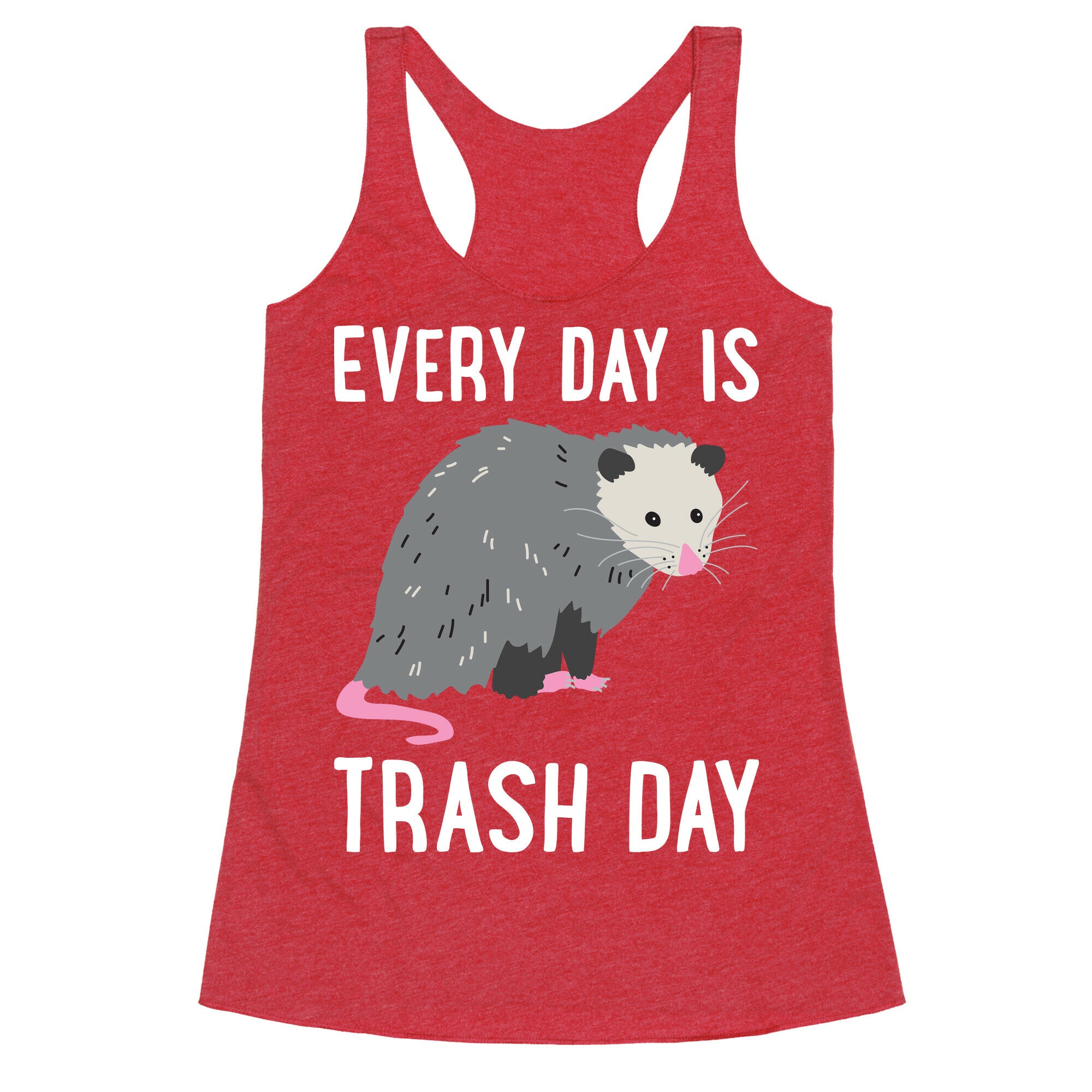 Every Day Is Trash Day Opossum Racerback Tank