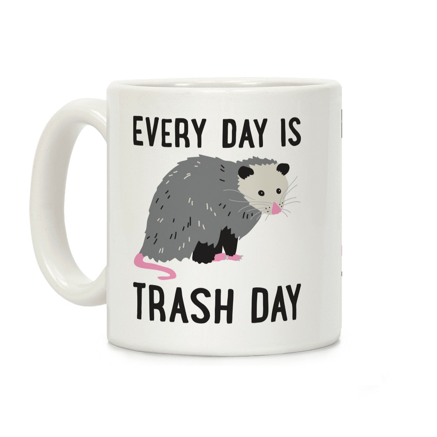 Every Day Is Trash Day Opossum Coffee Mug