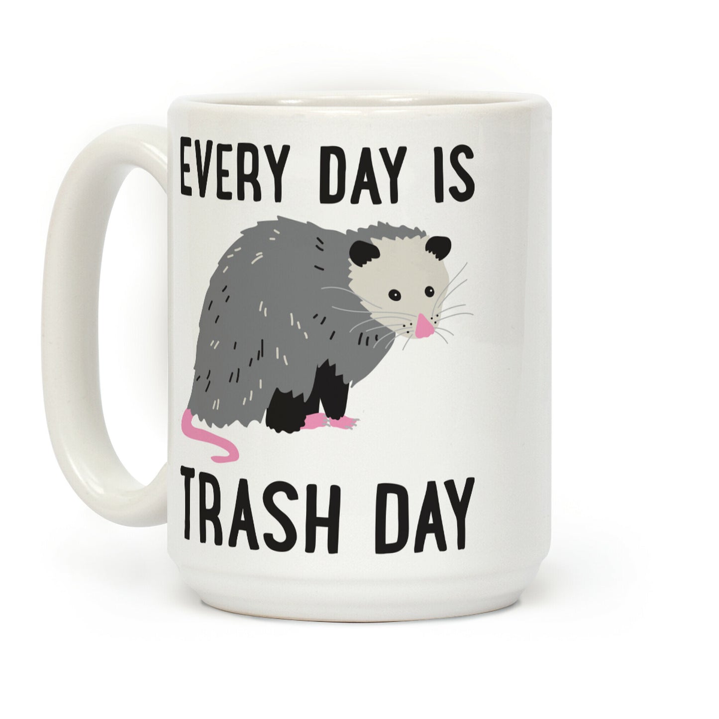 Every Day Is Trash Day Opossum Coffee Mug