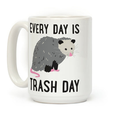 Every Day Is Trash Day Opossum Coffee Mug