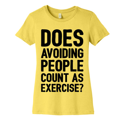 Does Avoiding People Count As Exercise Women's Cotton Tee