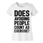 Does Avoiding People Count As Exercise Women's Cotton Tee