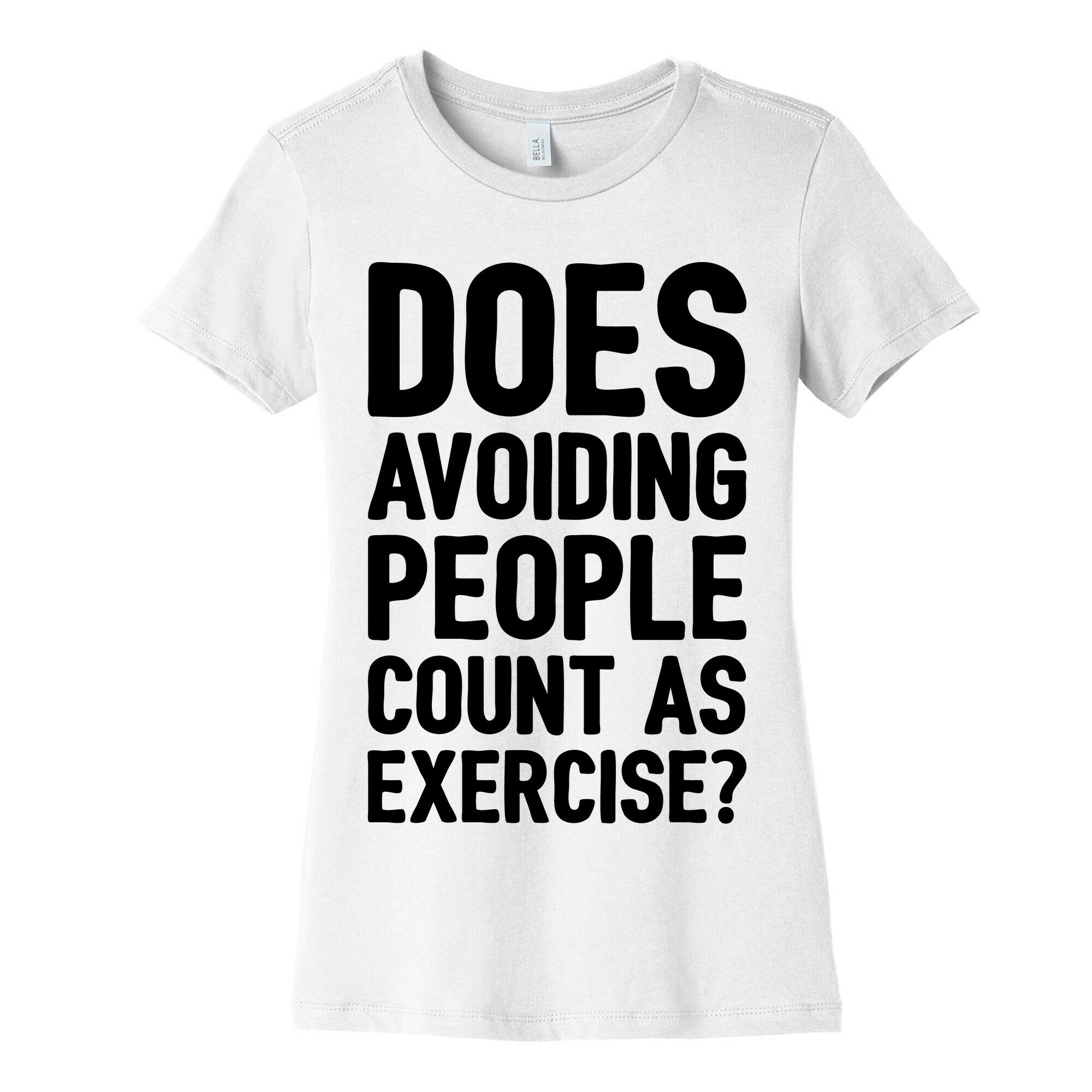 Does Avoiding People Count As Exercise Women's Cotton Tee