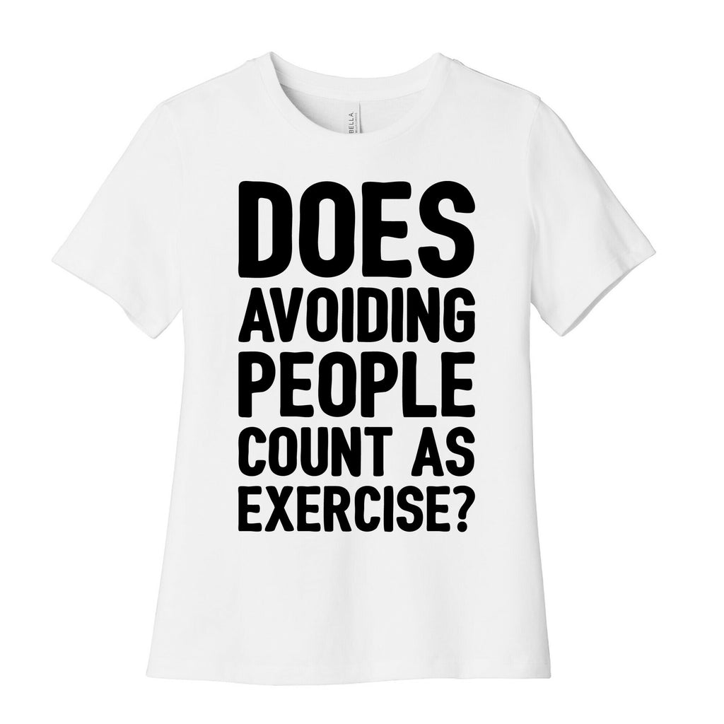 Does Avoiding People Count As Exercise Women's Cotton Tee