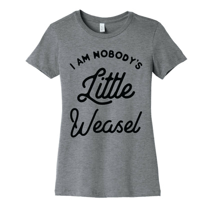 I'm Nobody's Little Weasel Women's Cotton Tee