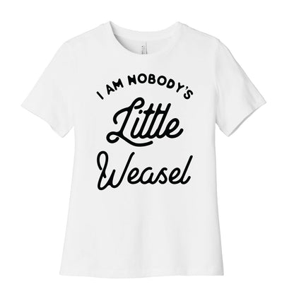 I'm Nobody's Little Weasel Women's Cotton Tee
