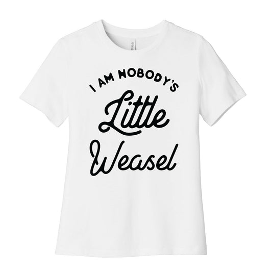 I'm Nobody's Little Weasel Women's Cotton Tee