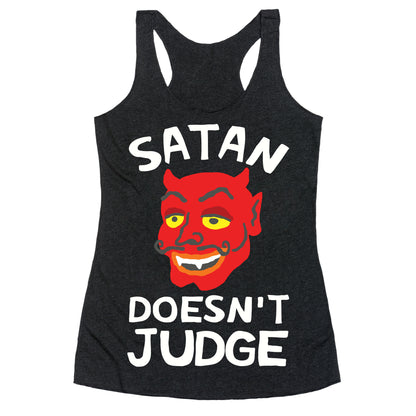 Satan Doesn't Judge Racerback Tank