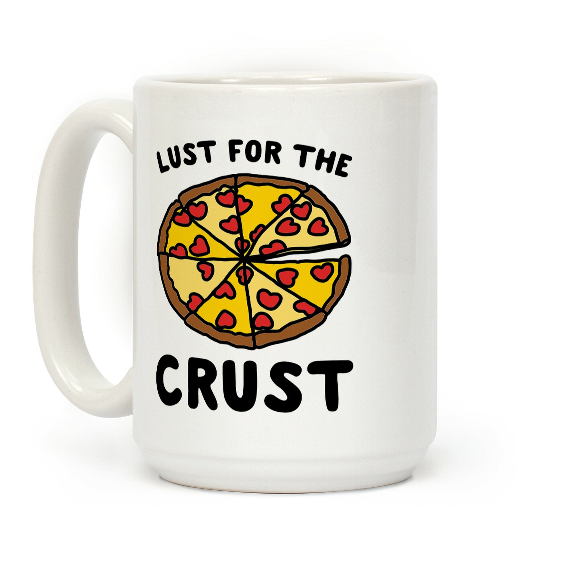Lust For The Crust Coffee Mug