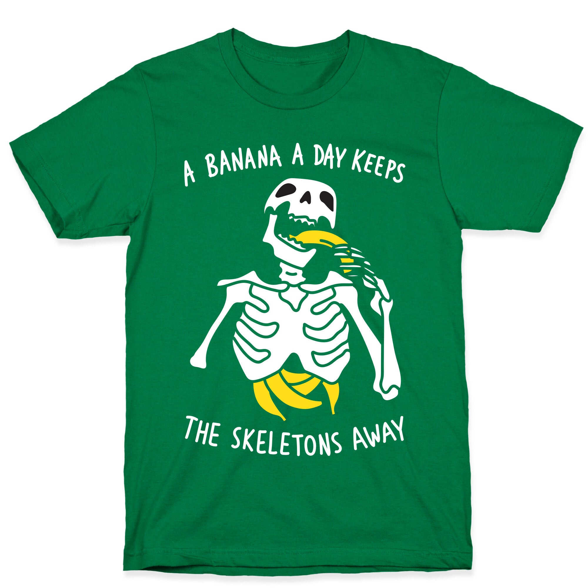 A Banana A Day Keeps The Skeletons Away T-Shirt