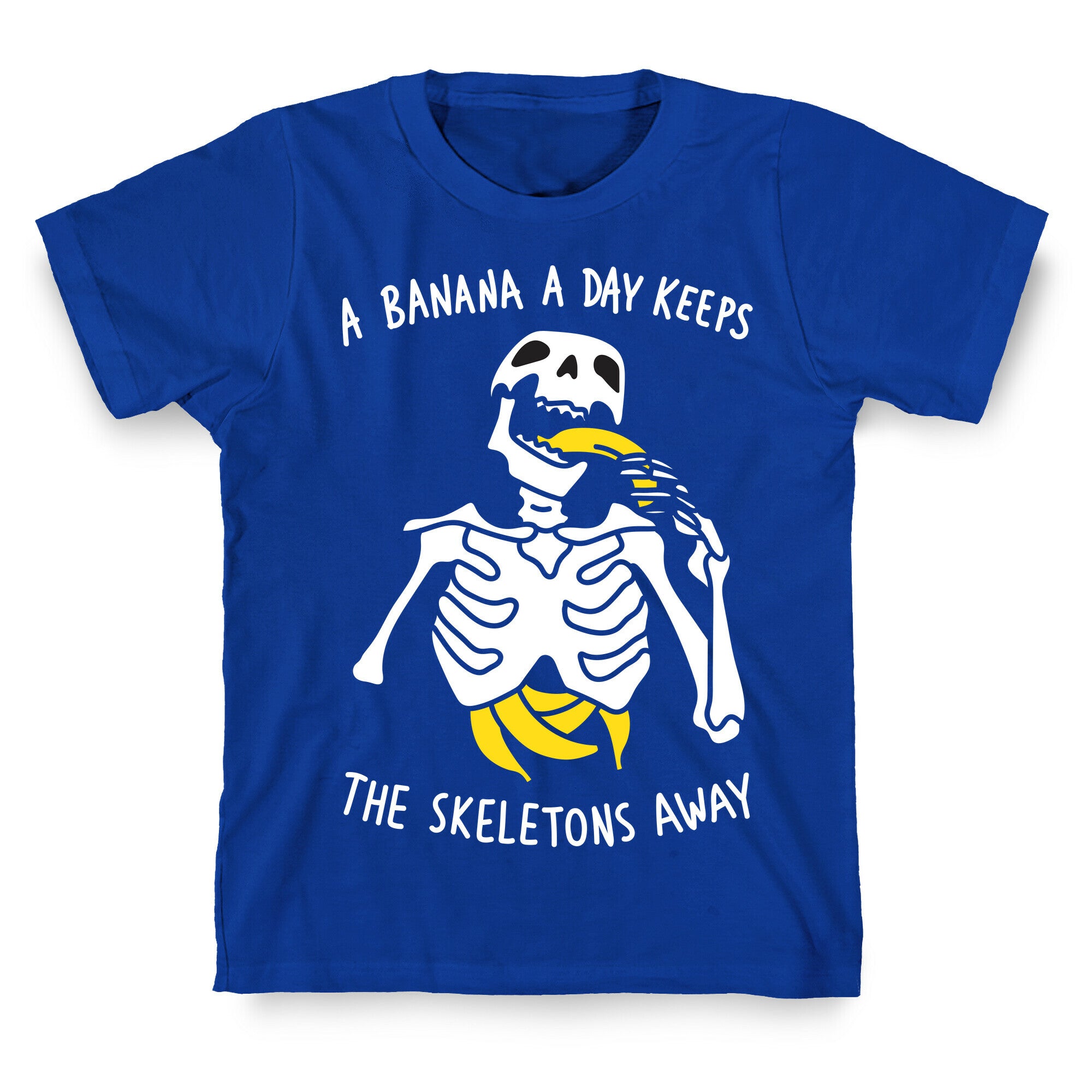 A Banana A Day Keeps The Skeletons Away T-Shirt