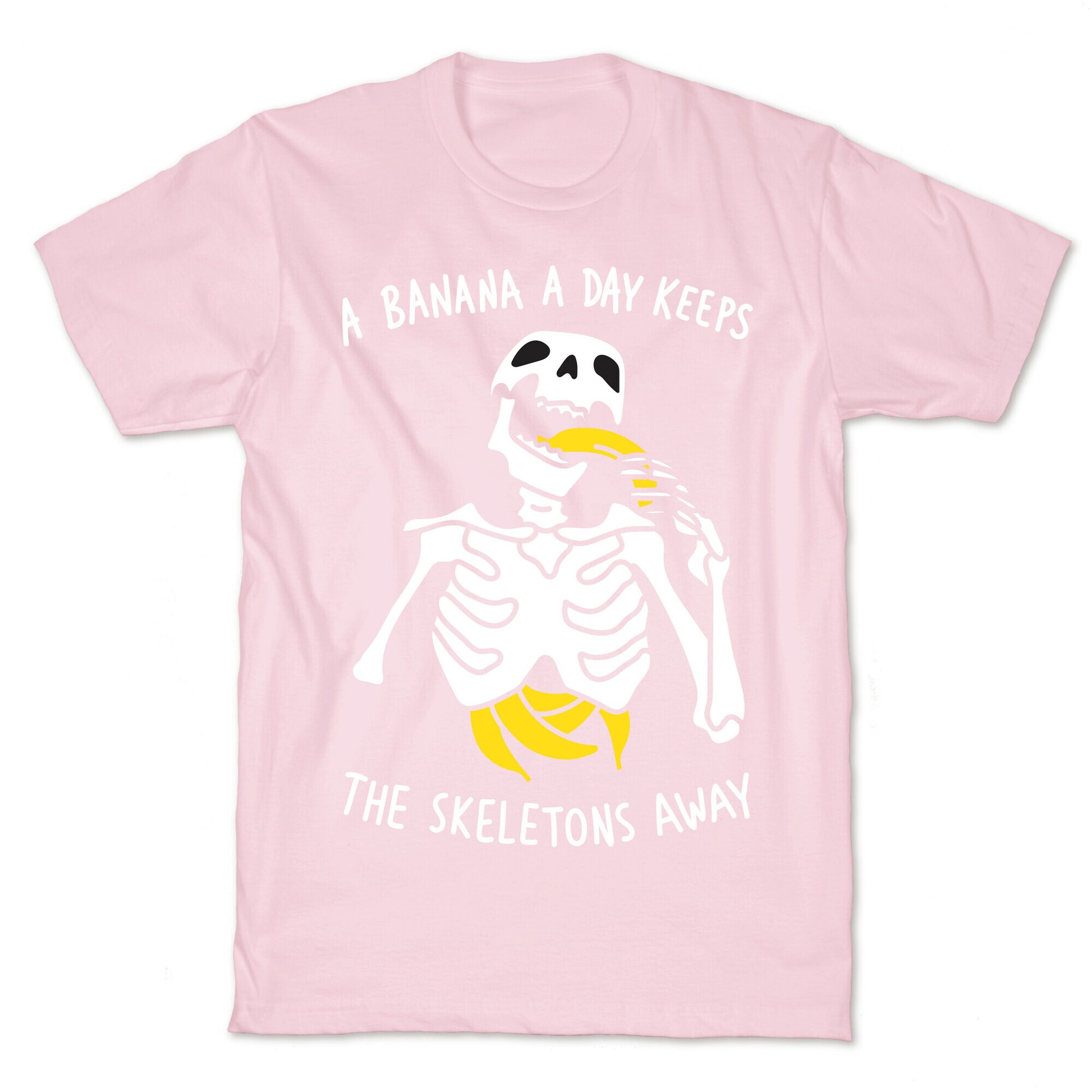 A Banana A Day Keeps The Skeletons Away T-Shirt