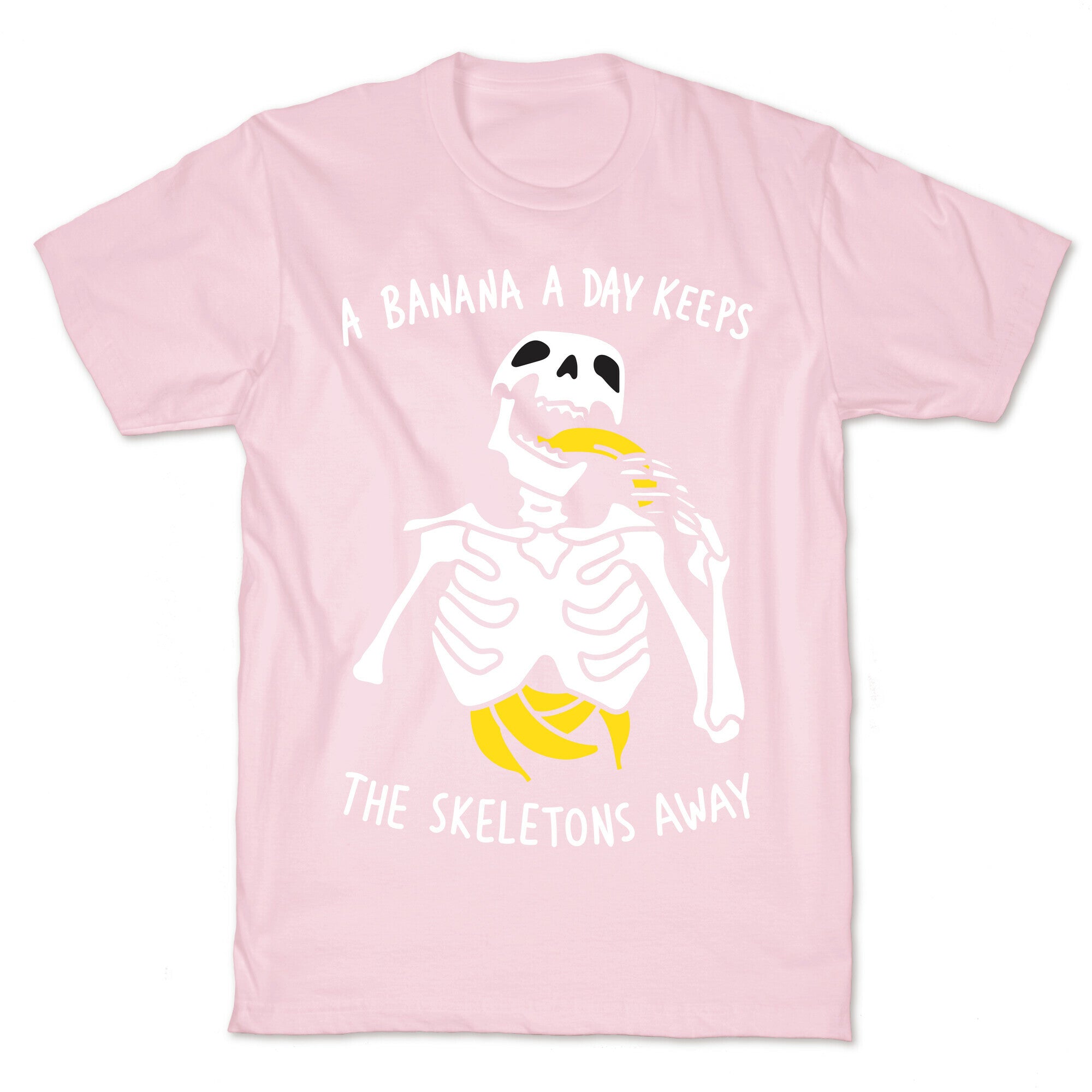 A Banana A Day Keeps The Skeletons Away T-Shirt