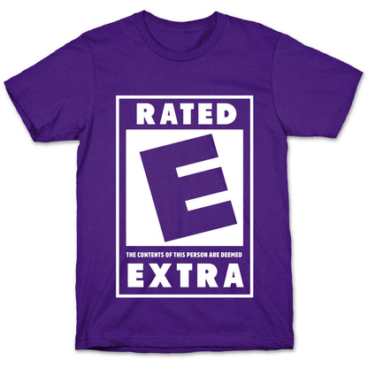 Rated E for Extra T-Shirt