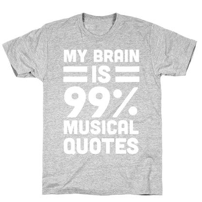 My Brain is 99% Musical Quotes T-Shirt
