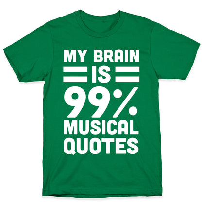 My Brain is 99% Musical Quotes T-Shirt