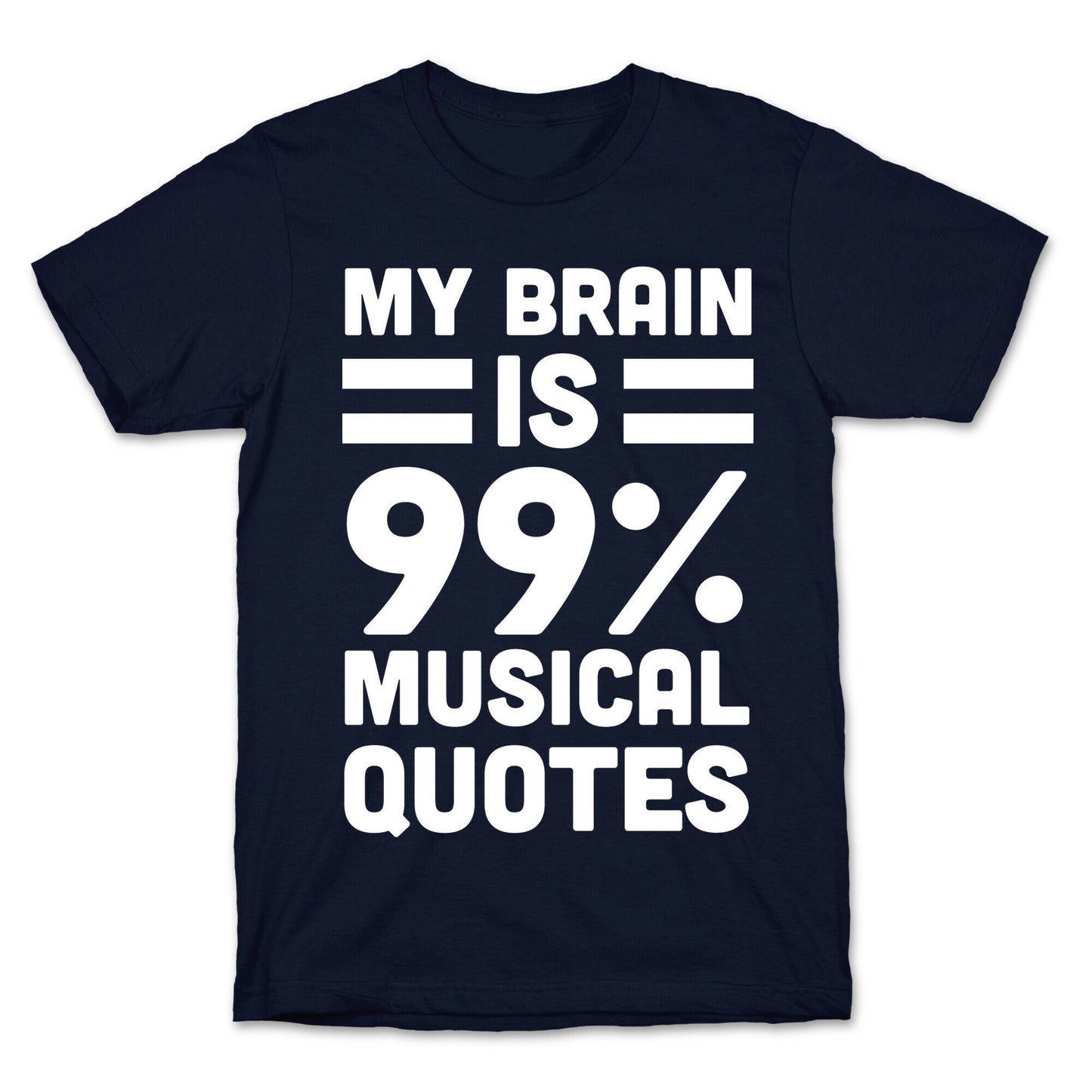 My Brain is 99% Musical Quotes T-Shirt