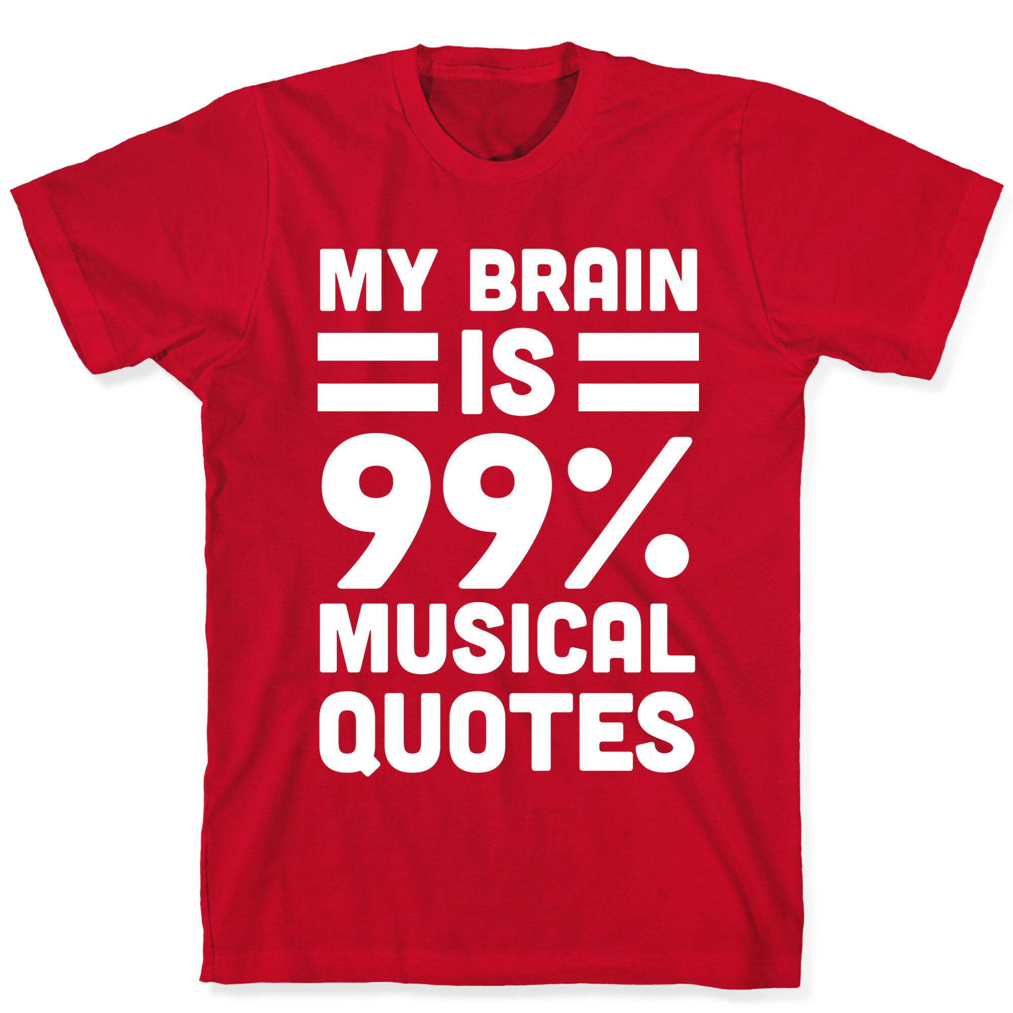 My Brain is 99% Musical Quotes T-Shirt
