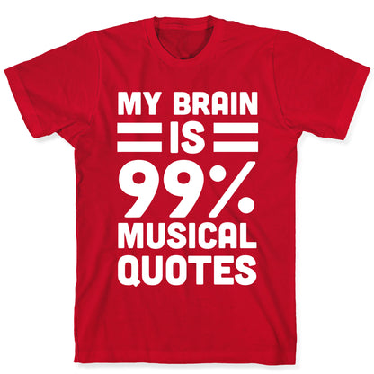 My Brain is 99% Musical Quotes T-Shirt