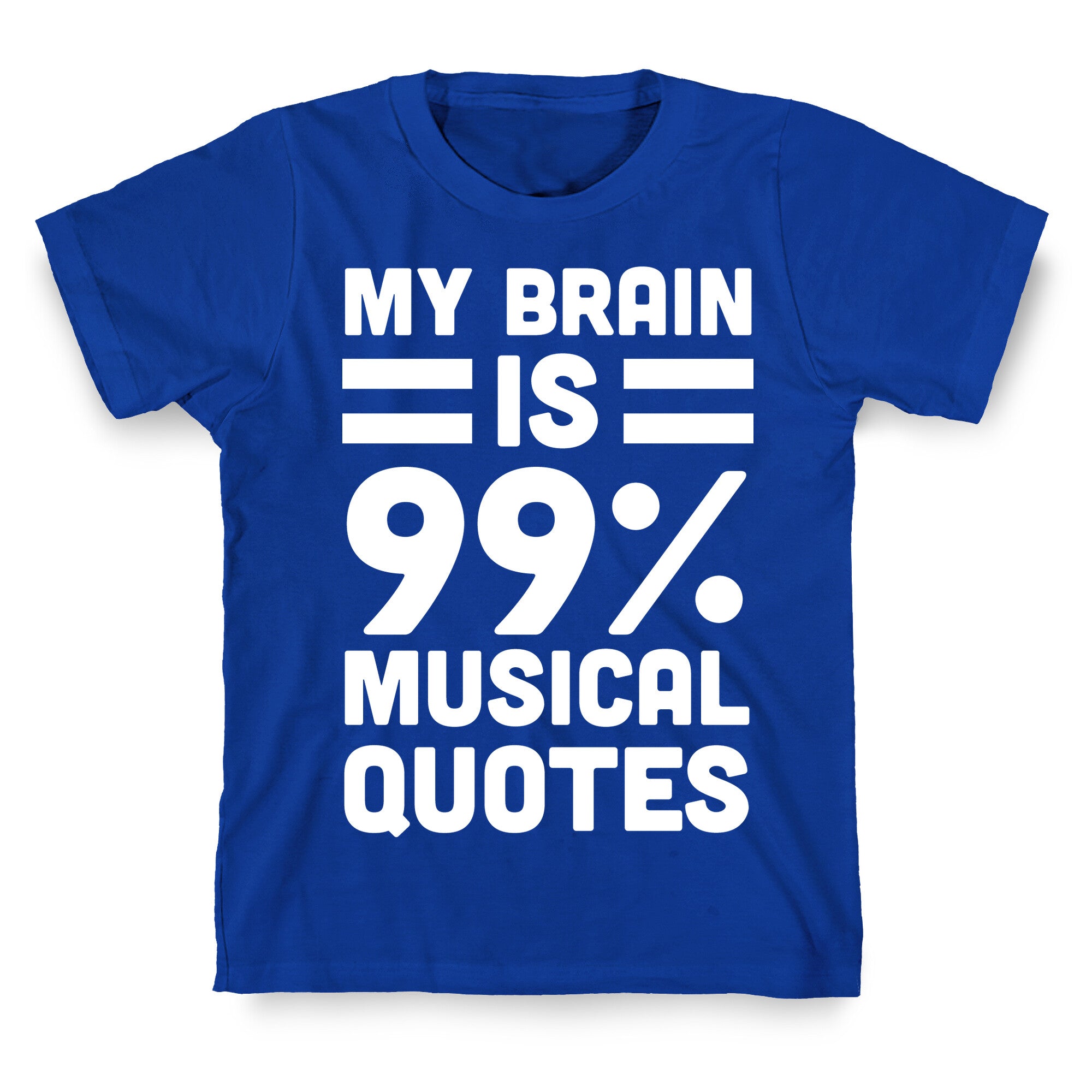 My Brain is 99% Musical Quotes T-Shirt