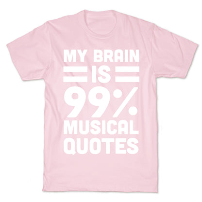 My Brain is 99% Musical Quotes T-Shirt