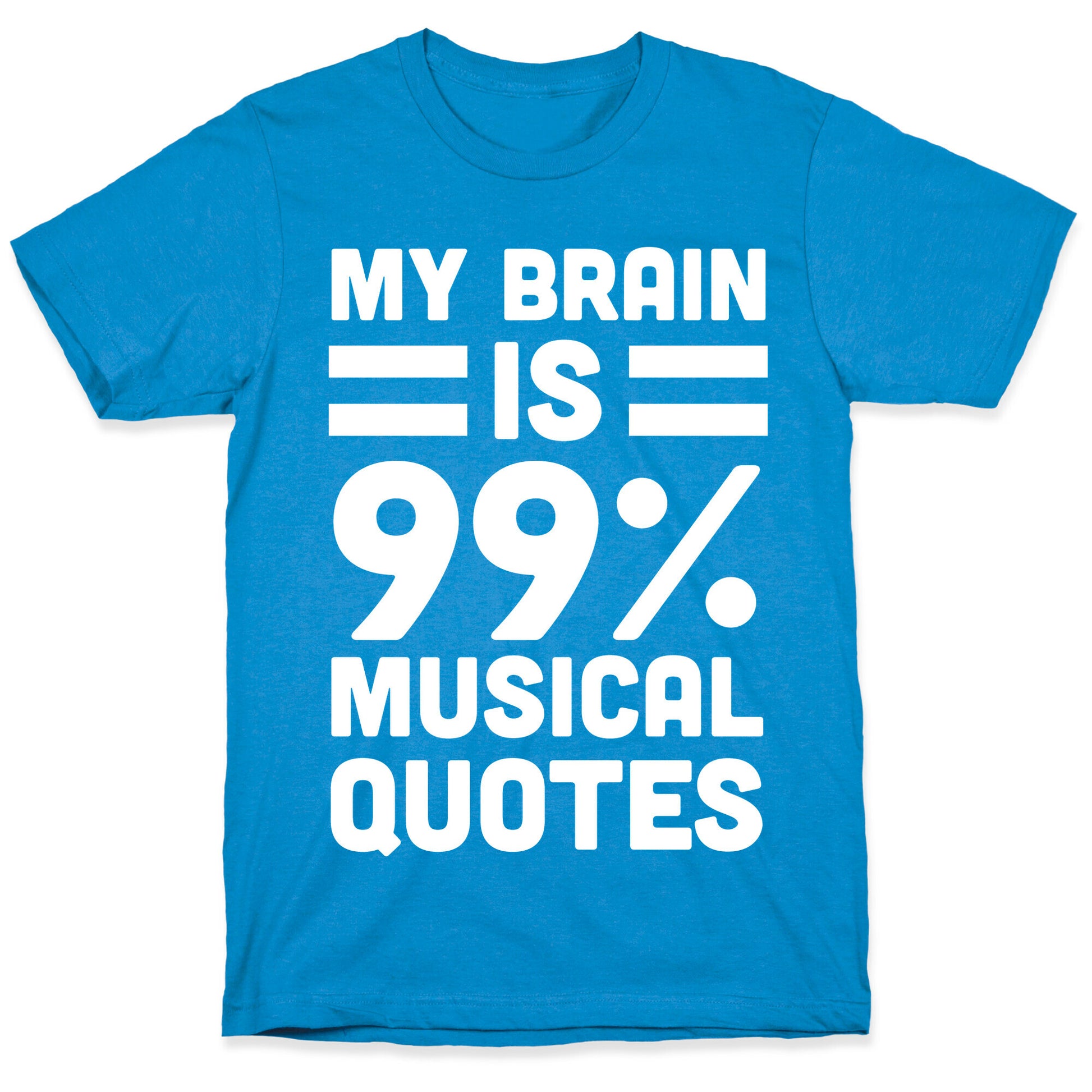 My Brain is 99% Musical Quotes T-Shirt