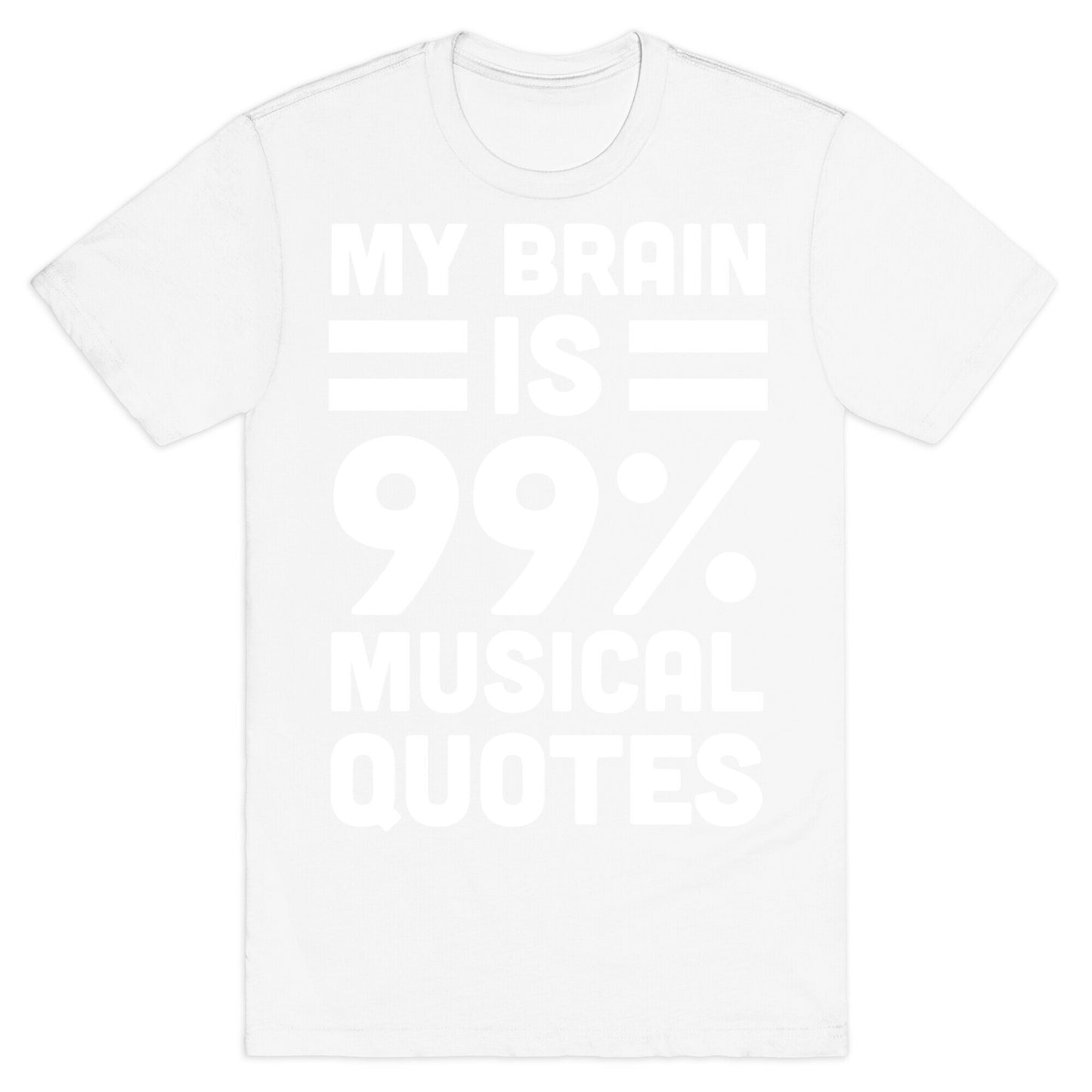 My Brain is 99% Musical Quotes T-Shirt