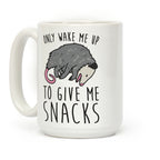Only Wake Me Up To Give Me Snacks Opossum Coffee Mug