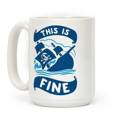 This Is Fine Ship Coffee Mug