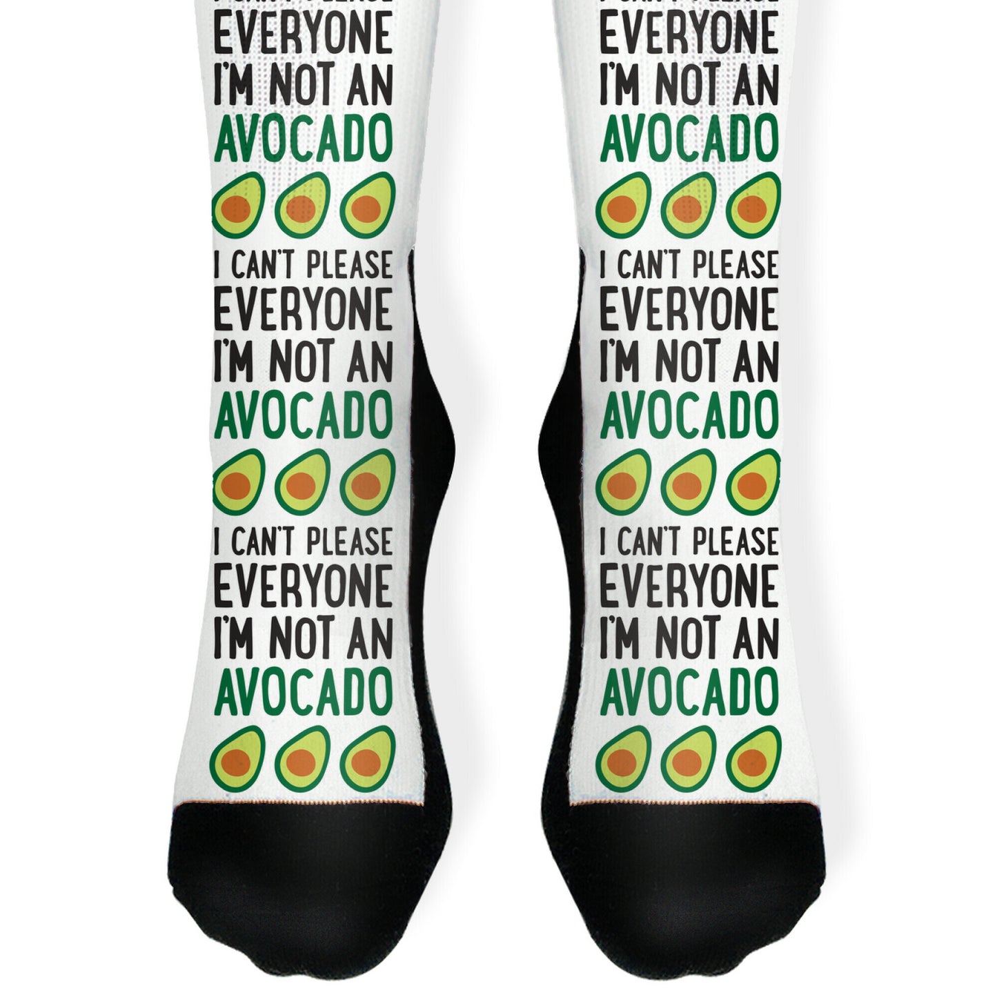I Can't Please Everyone I'm Not An Avocado Socks