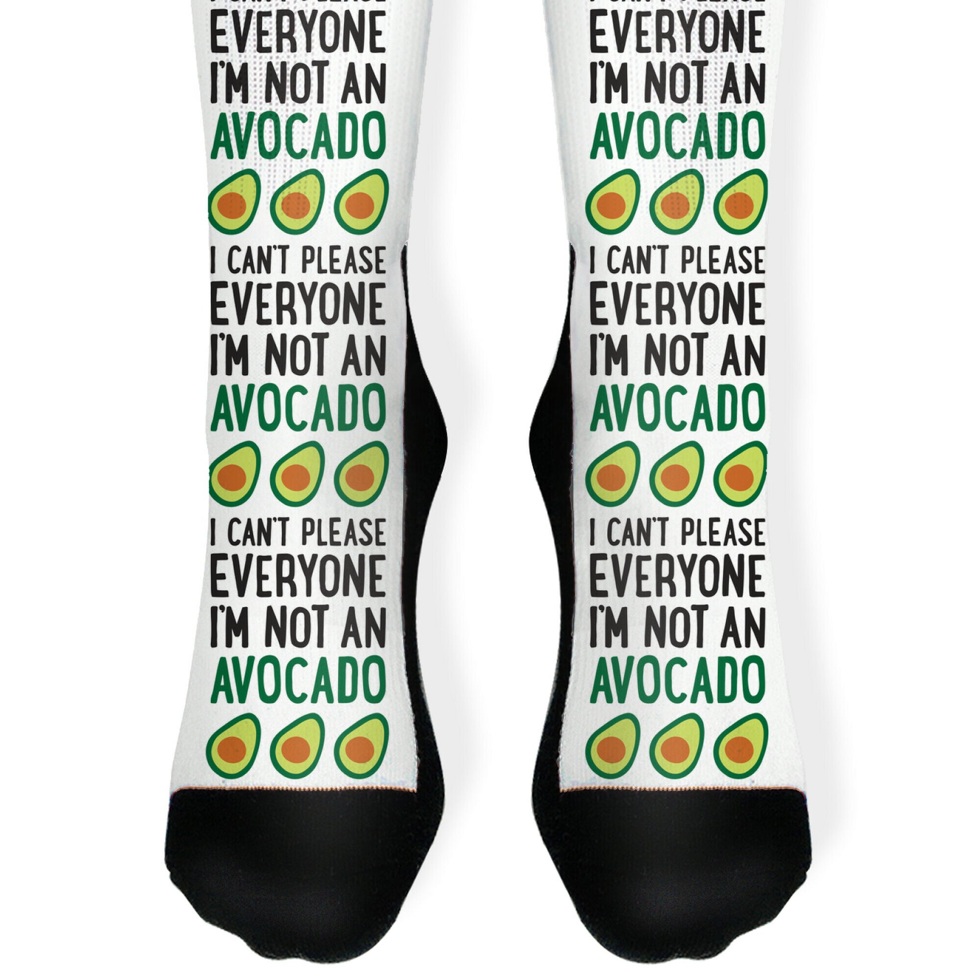 I Can't Please Everyone I'm Not An Avocado Socks