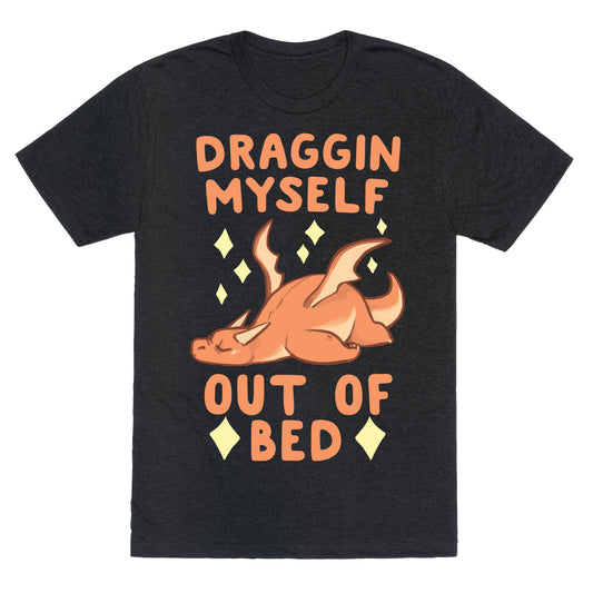 Draggin Myself Out of Bed Dragon  Unisex Triblend Tee