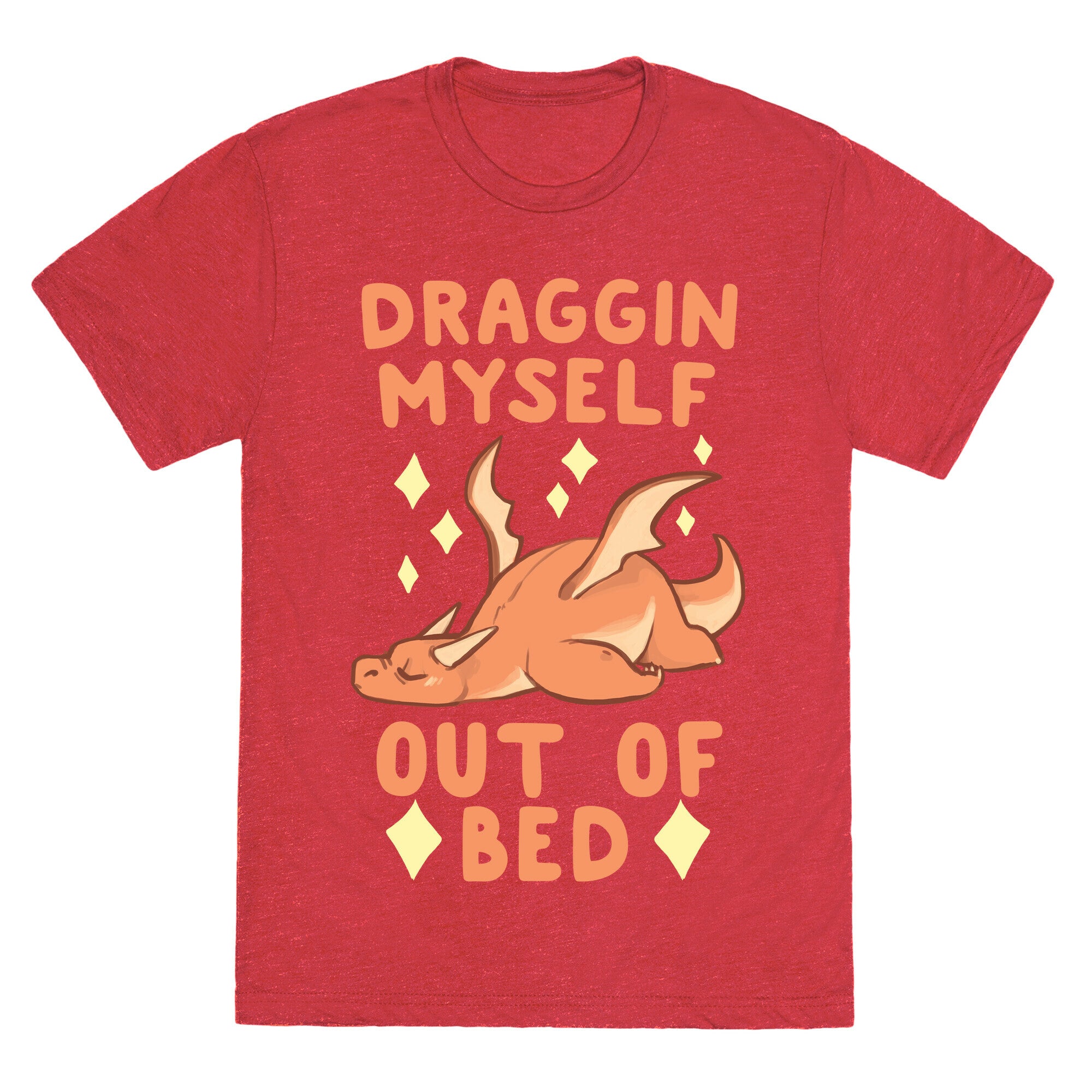 Draggin Myself Out of Bed Dragon  Unisex Triblend Tee