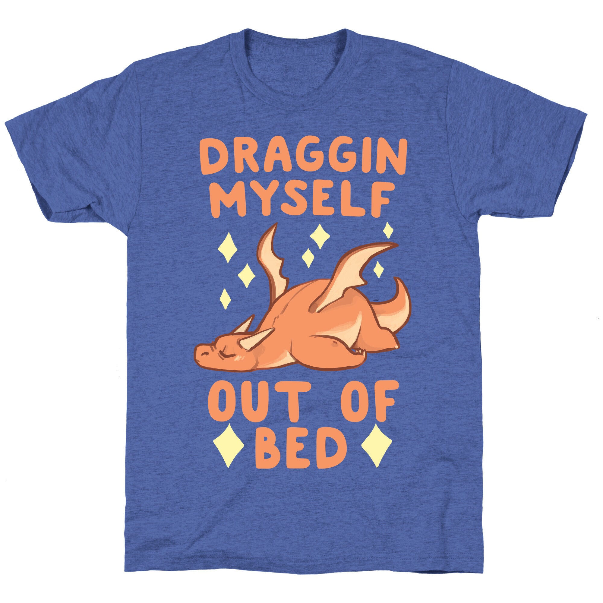 Draggin Myself Out of Bed Dragon  Unisex Triblend Tee
