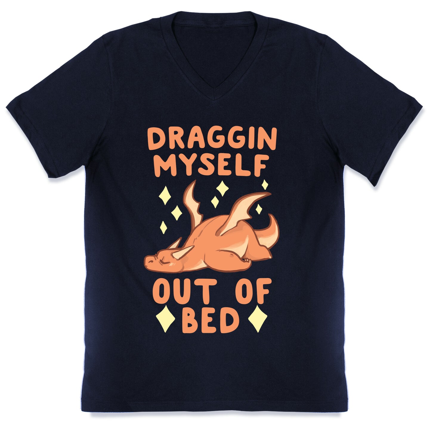 Draggin Myself Out of Bed Dragon  V-Neck