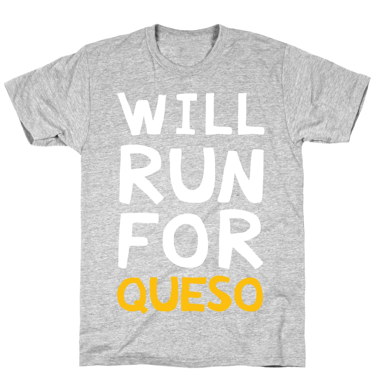 Will Run For Queso T-Shirt