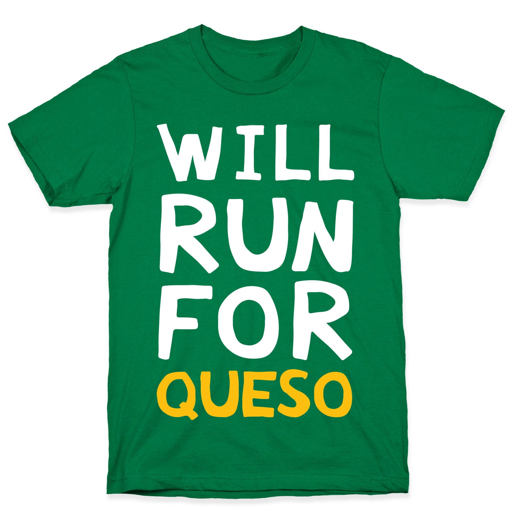 Will Run For Queso T-Shirt